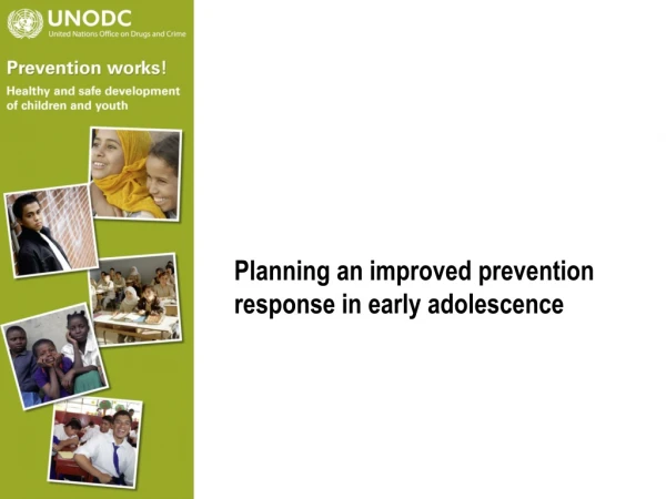 Planning an improved prevention response in early adolescence