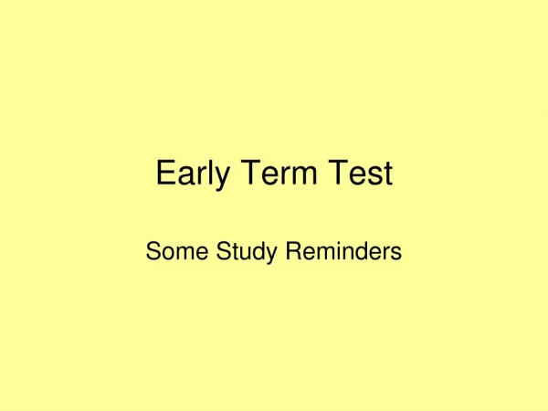 Early Term Test