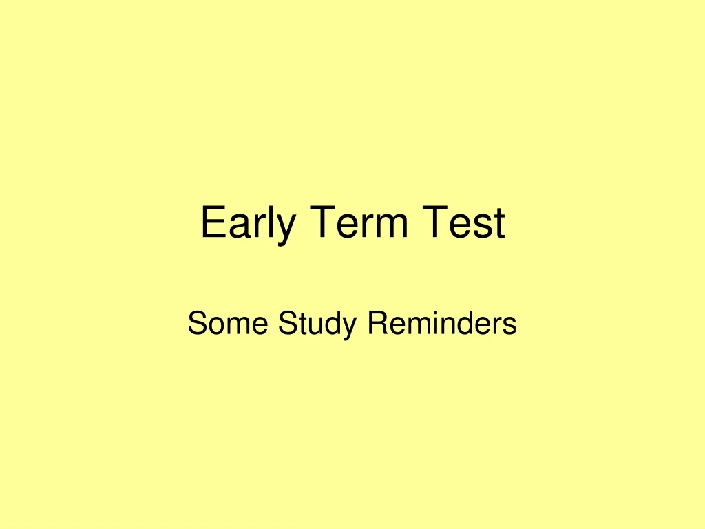 early term test