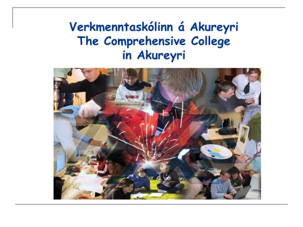 Verkmenntaskólinn á Akureyri The Comprehensive College  in Akureyri