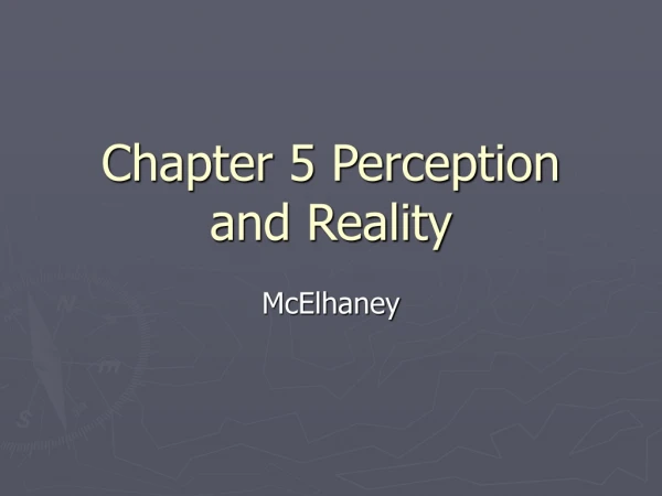 Chapter 5 Perception and Reality
