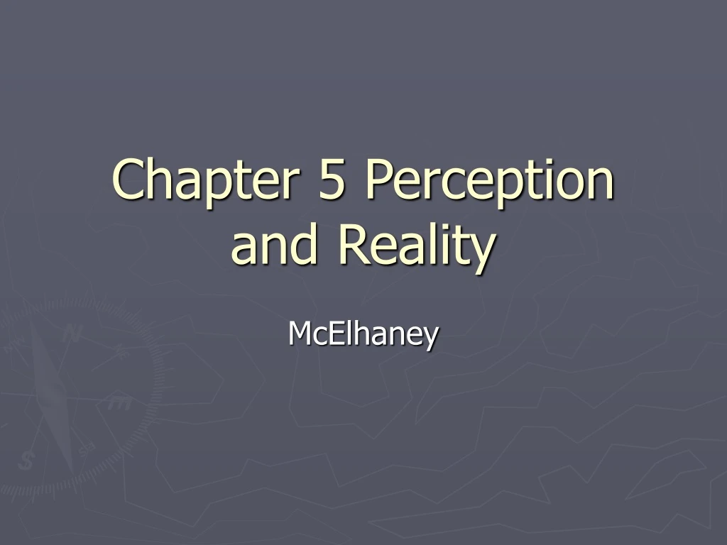 chapter 5 perception and reality