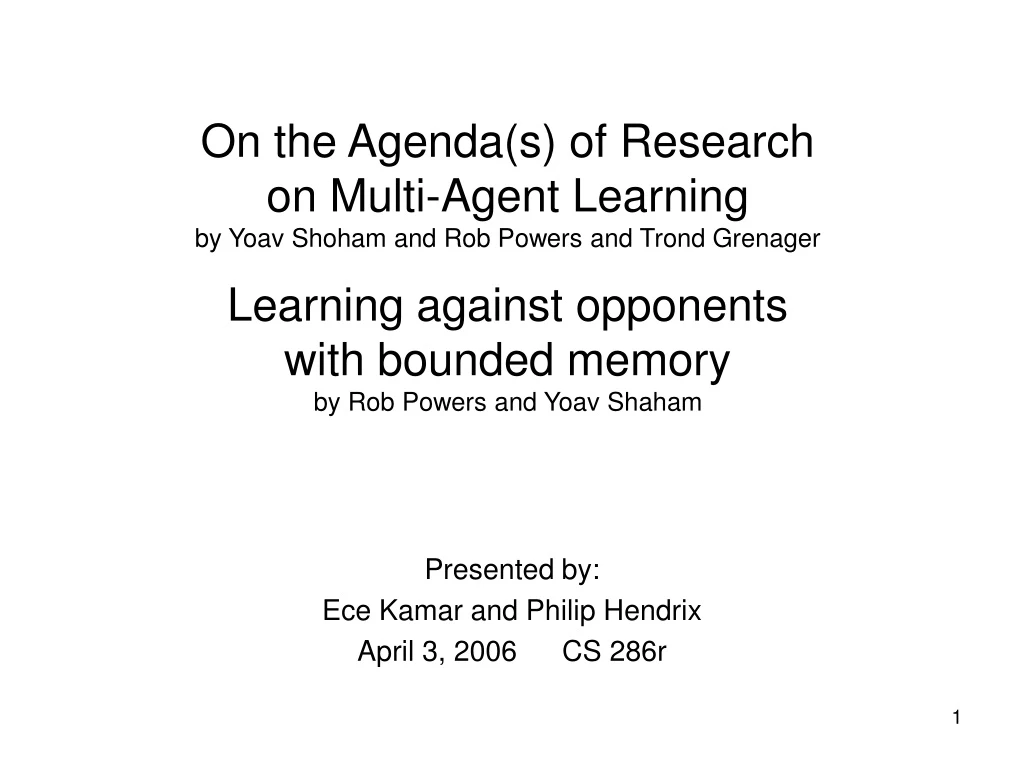 presented by ece kamar and philip hendrix april 3 2006 cs 286r