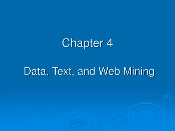 Chapter 4 Data, Text, and Web Mining