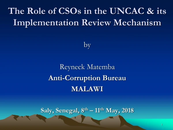 The Role of CSOs in the UNCAC &amp; its Implementation Review Mechanism
