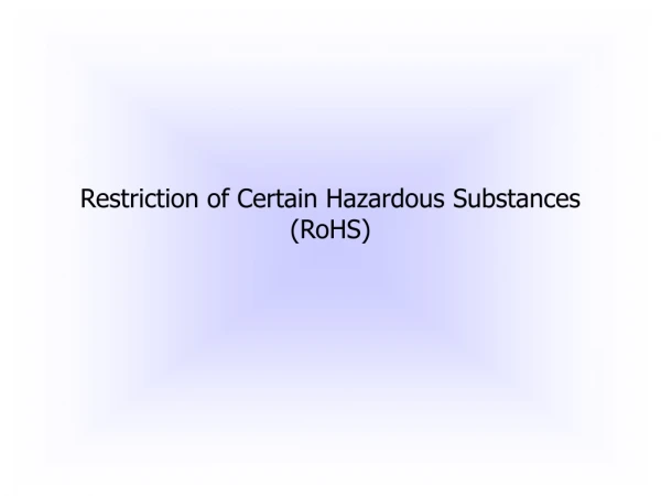 Restriction of Certain Hazardous Substances (RoHS)