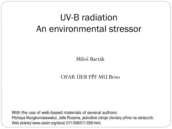 UV-B radiation An environmental stressor