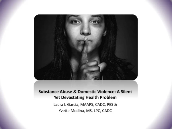 Substance Abuse &amp; Domestic Violence: A Silent Yet Devastating Health Problem