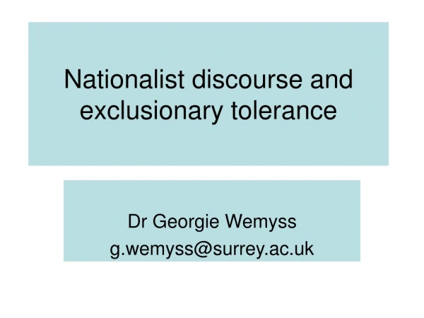 Nationalist discourse and exclusionary tolerance