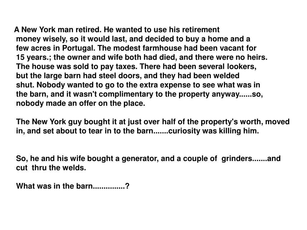 a new york man retired he wanted