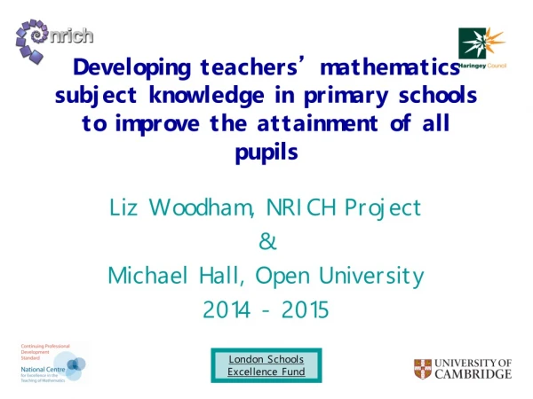 Liz Woodham, NRICH Project  &amp;  Michael Hall, Open University 2014 - 2015