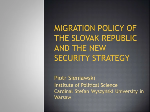 MIGRATION POLICY OF THE SLOVAK REPUBLIC AND THE NEW SECURITY STRATEGY