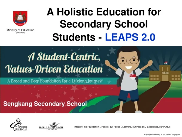 A Holistic Education for Secondary School Students - LEAPS 2.0