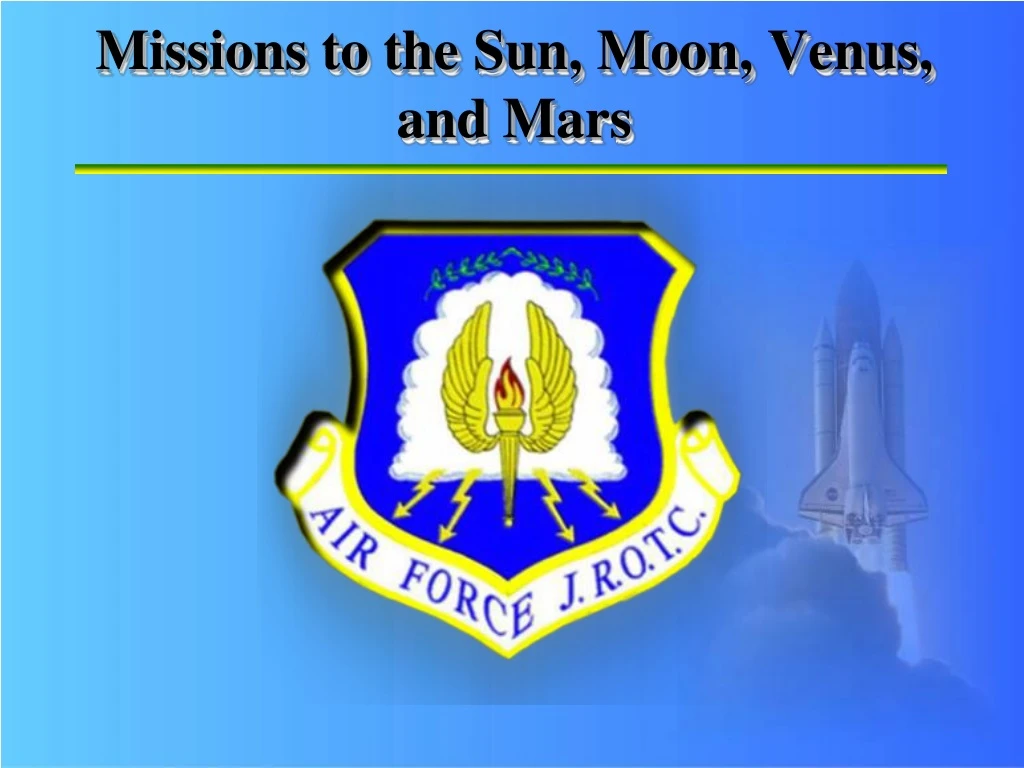 missions to the sun moon venus and mars