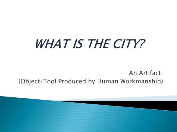 WHAT IS THE CITY?