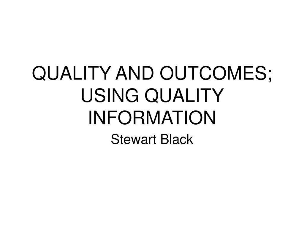 quality and outcomes using quality information