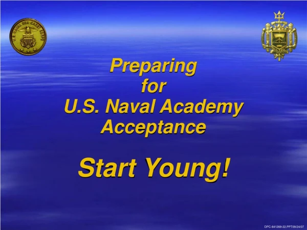 Preparing  for  U.S. Naval Academy Acceptance Start Young!
