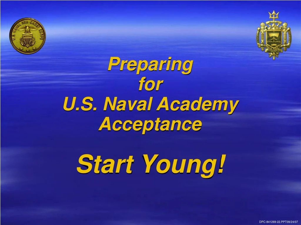 preparing for u s naval academy acceptance start