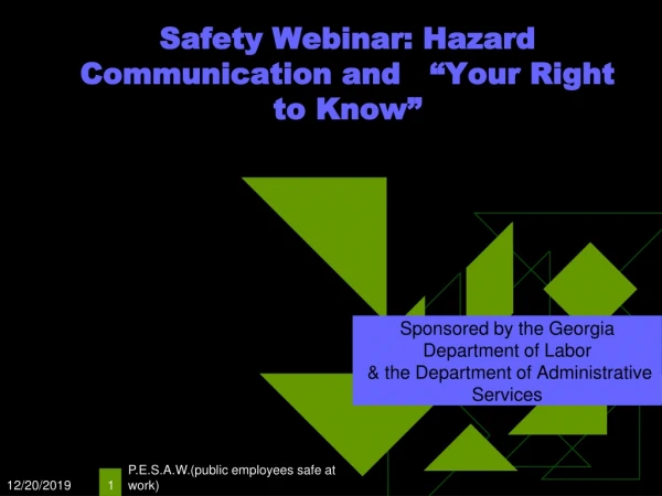 Safety Webinar: Hazard Communication and   “Your Right to Know”