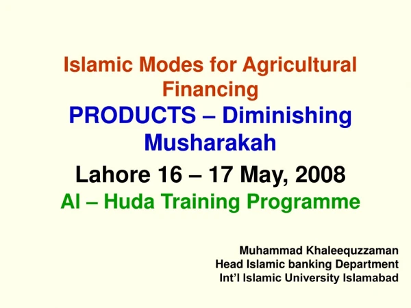 Muhammad Khaleequzzaman Head Islamic banking Department Int’l Islamic University Islamabad