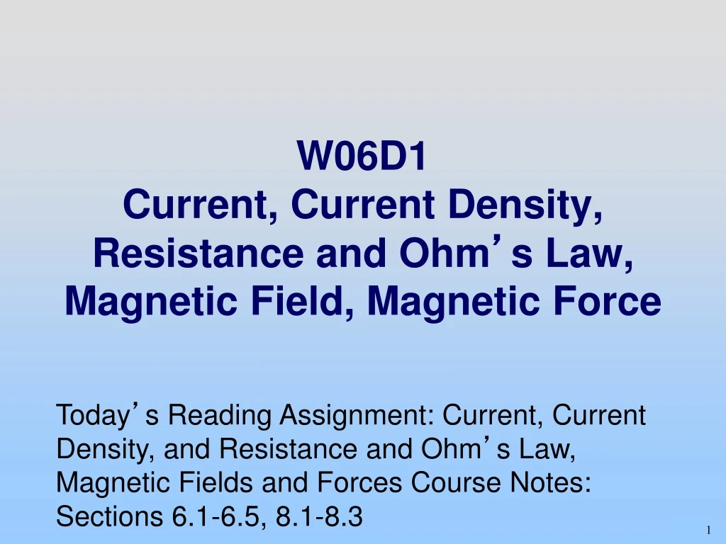 w06d1 current current density resistance and ohm s law magnetic field magnetic force