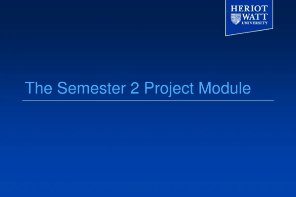 The Semester 2 Project Module
