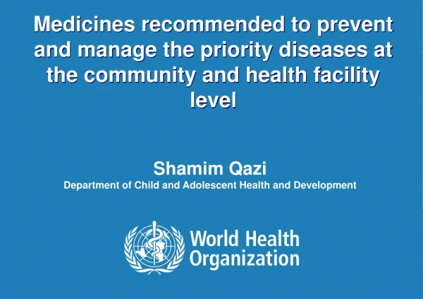Shamim Qazi Department of Child and Adolescent Health and Development