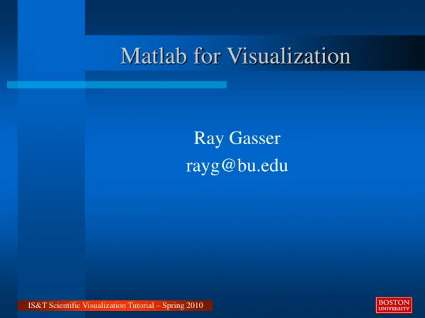 Matlab for Visualization