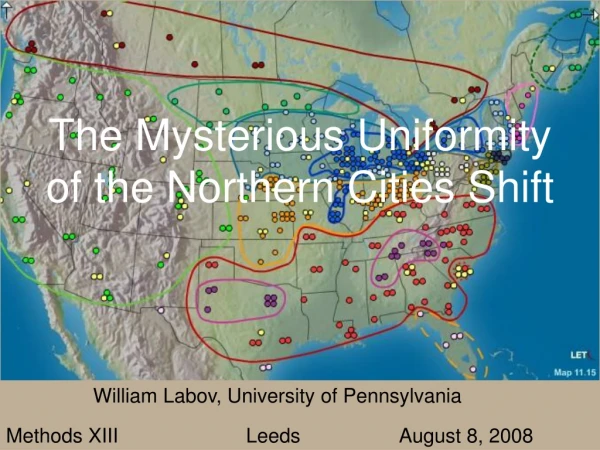 The Mysterious Uniformity of the Northern Cities Shift