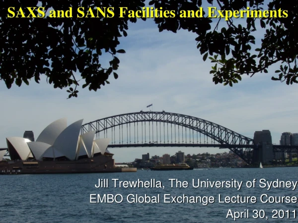 Jill  Trewhella , The University of Sydney EMBO Global Exchange Lecture Course April 30, 2011