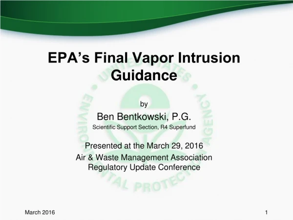 by Ben Bentkowski, P.G. Scientific Support Section, R4 Superfund Presented at the March 29, 2016