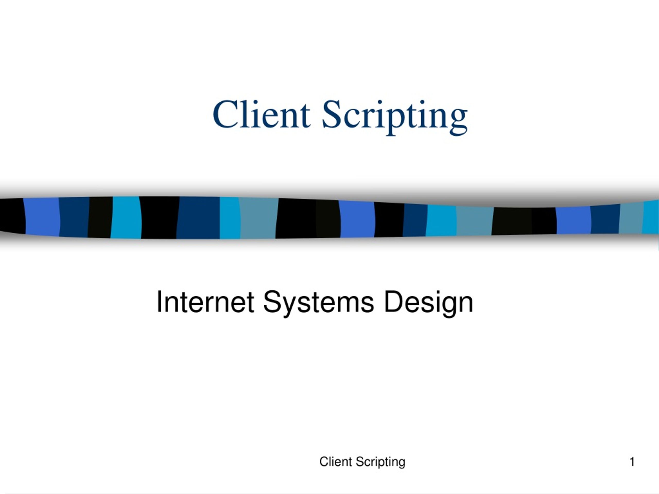 Client Scripting - slide 1