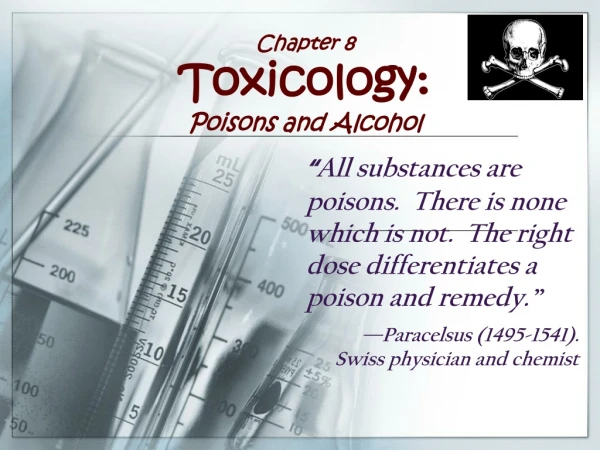 Chapter 8 Toxicology: Poisons and Alcohol