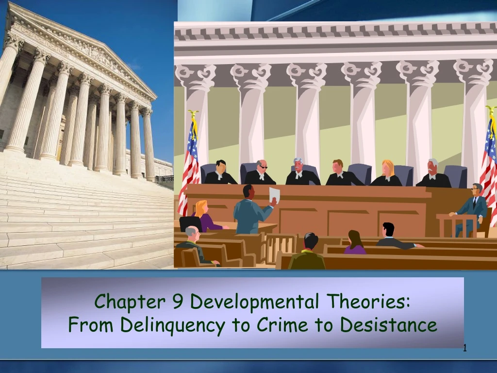 chapter 9 developmental theories from delinquency to crime to desistance