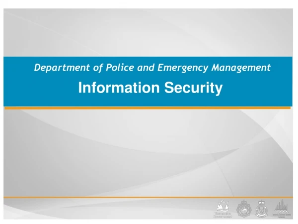 Department of Police and Emergency Management Information Security