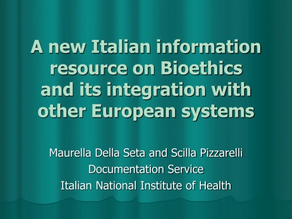 A new Italian information resource on Bioethics and its integration with other European systems