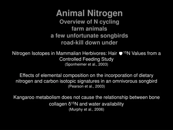 Animal Nitrogen Overview of N cycling farm animals a few unfortunate songbirds