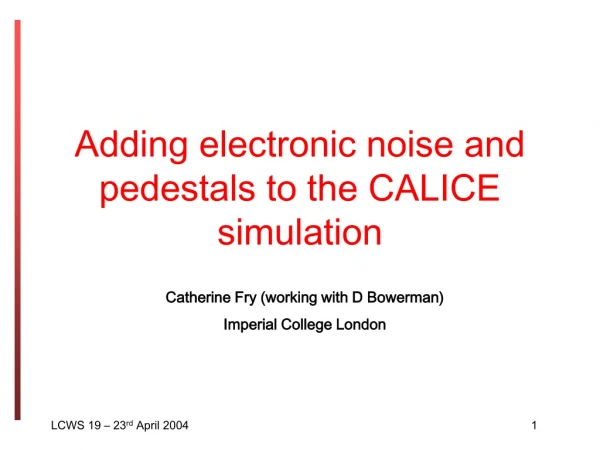 Adding electronic noise and pedestals to the CALICE simulation