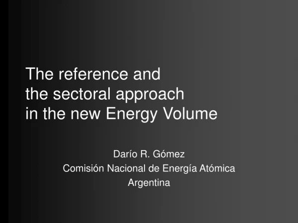 The reference and  the sectoral approach  in the new Energy Volume