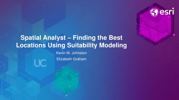 Spatial Analyst – Finding the Best Locations Using Suitability Modeling