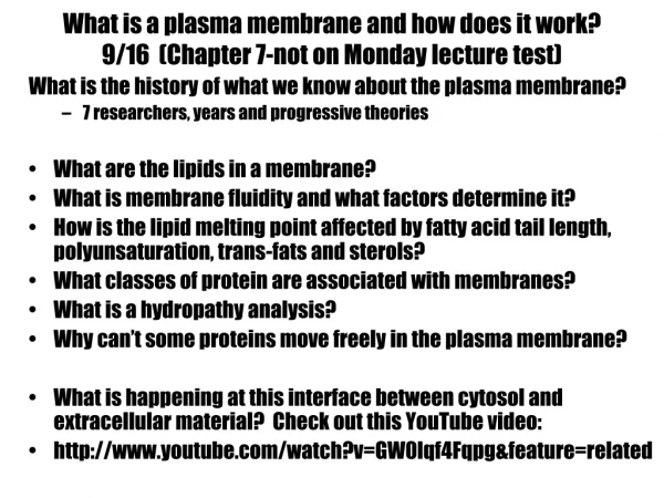 What is a plasma membrane and how does it work?  9/16  (Chapter 7-not on Monday lecture test)