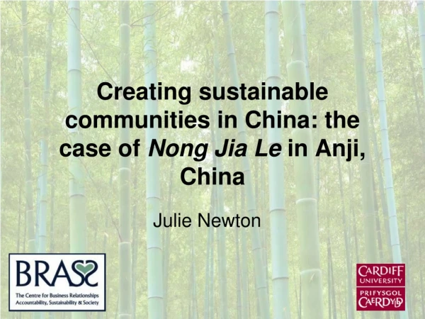 Creating sustainable communities in China: the case of  Nong Jia Le  in Anji, China