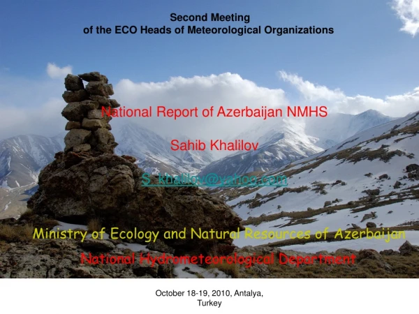 National Report of Azerbaijan NMHS  Sahib Khalilov  S_khalilov@yahoo