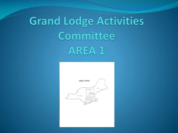 Grand Lodge Activities Committee AREA 1