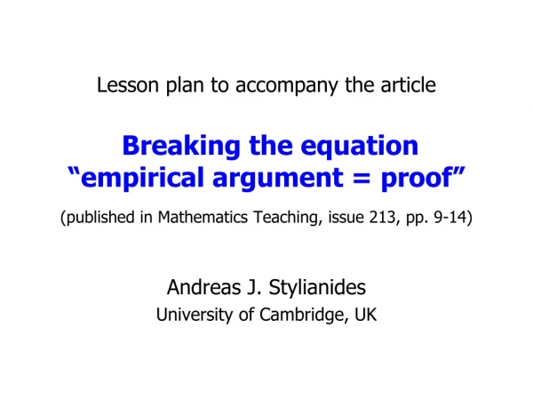Andreas J. Stylianides University of Cambridge, UK