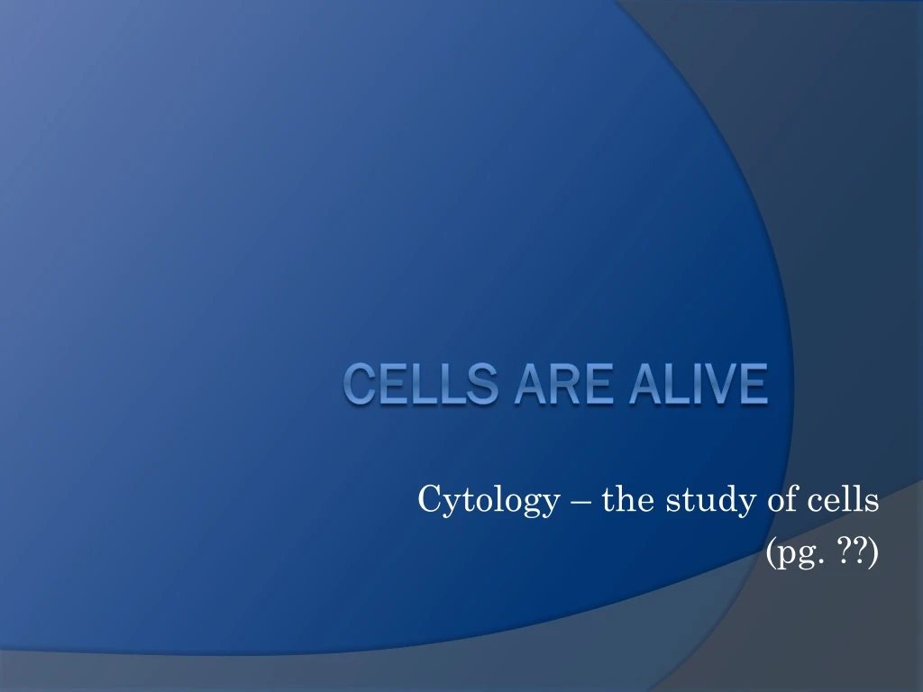 cytology the study of cells pg