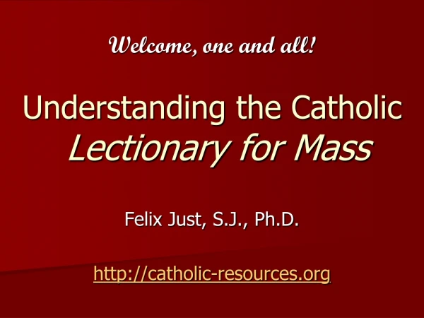 Welcome, one and all! Understanding the Catholic Lectionary for Mass