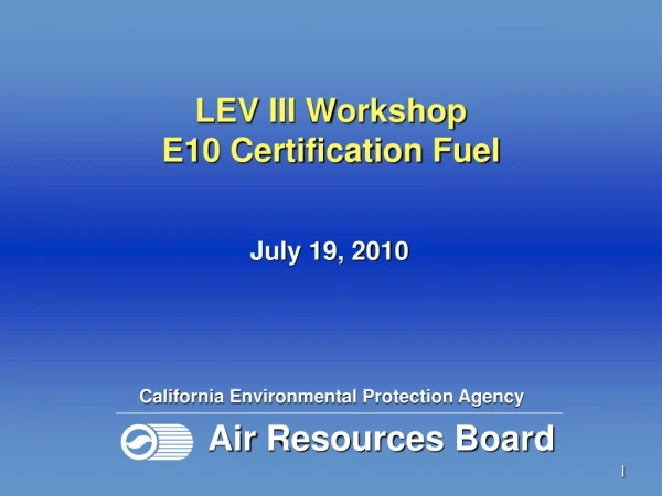 LEV III Workshop E10 Certification Fuel