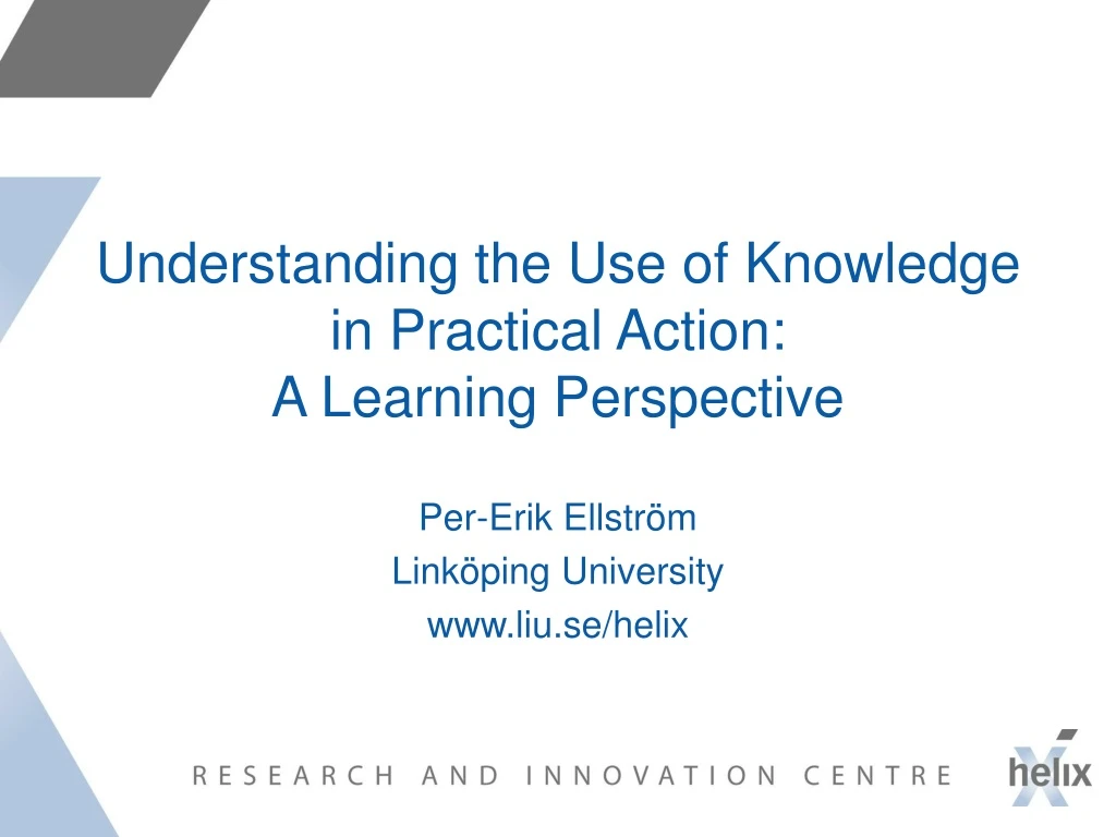 understanding the use of knowledge in practical action a learning perspective