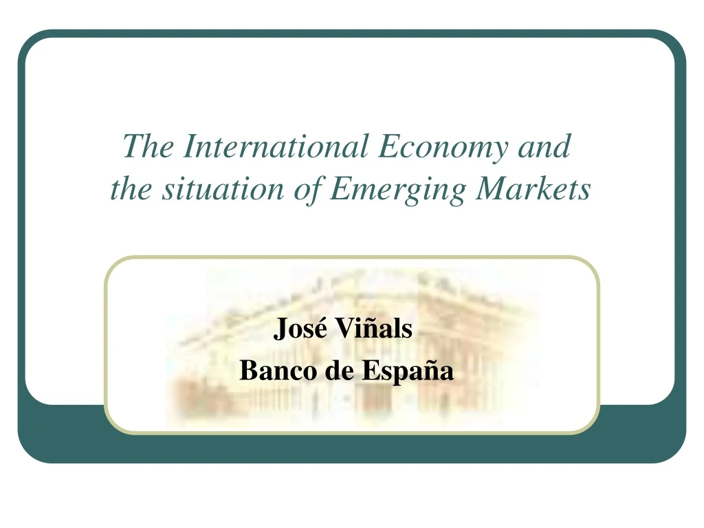 the international economy and the situation of emerging markets